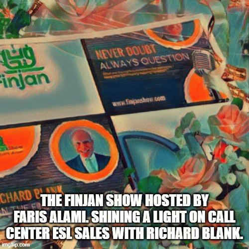 The-Finjan-Show-hosted-by-Faris-Alami.-Shining-a-light-on-call-center-ESL-sales-with-Richard-Blank..gif